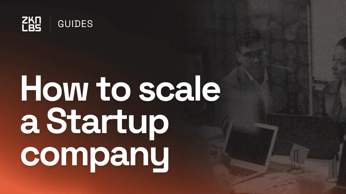 How to scale a Startup company - Ziken Labs