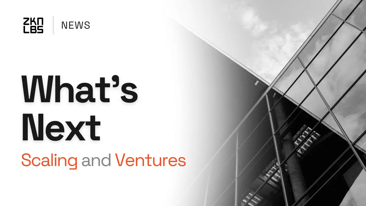 Where We Stand and What’s Next Scaling and Ventures - Ziken Labs